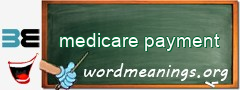 WordMeaning blackboard for medicare payment